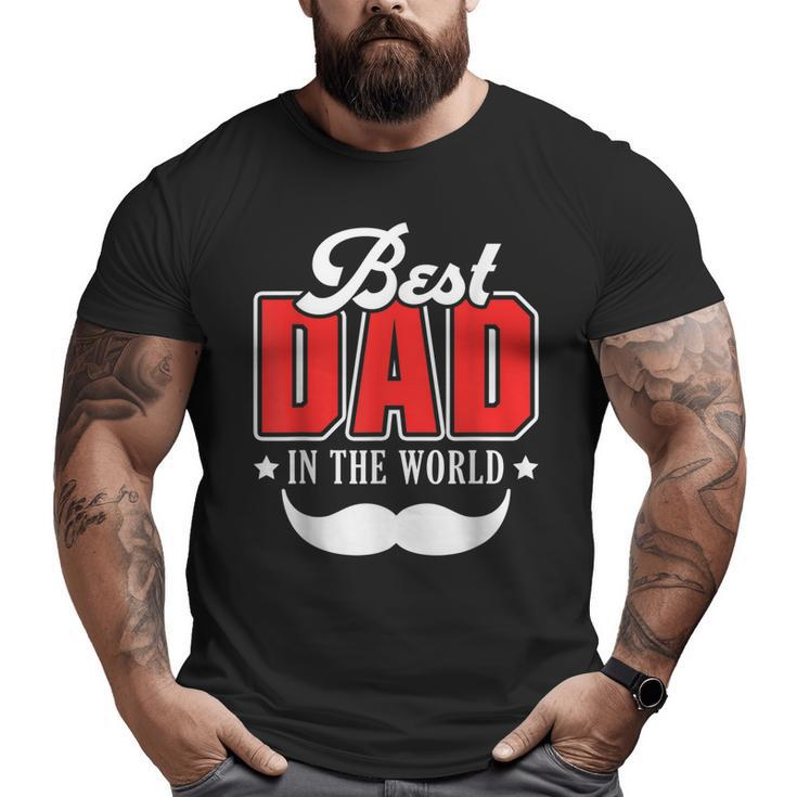 Best Dad In The World Papa Father Daddy Stepdad Poppa Family Big and Tall Men T-shirt