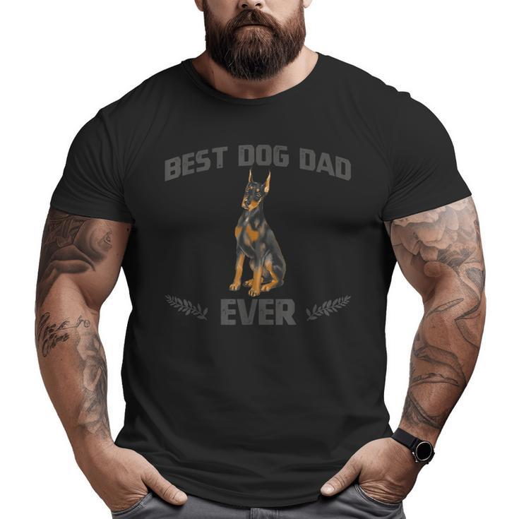 Best Doberman Pinscher Dog Dad Ever  Fathers Day Big and Tall Men T-shirt