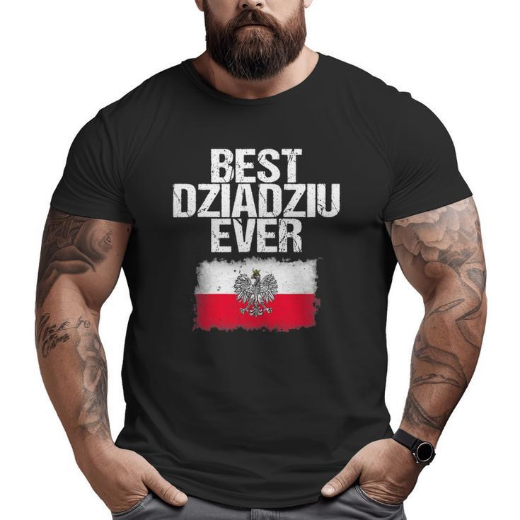 Best Dziadziu Ever Father's Day Polish Grandpa Big and Tall Men T-shirt