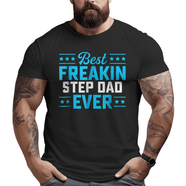 Best Freakin Step Dad Matching Family Big and Tall Men T-shirt