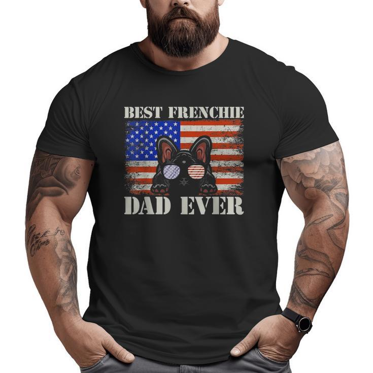 Best Frenchie Dad Ever Us Flag Dog Animal French Bulldog Big and Tall Men T-shirt