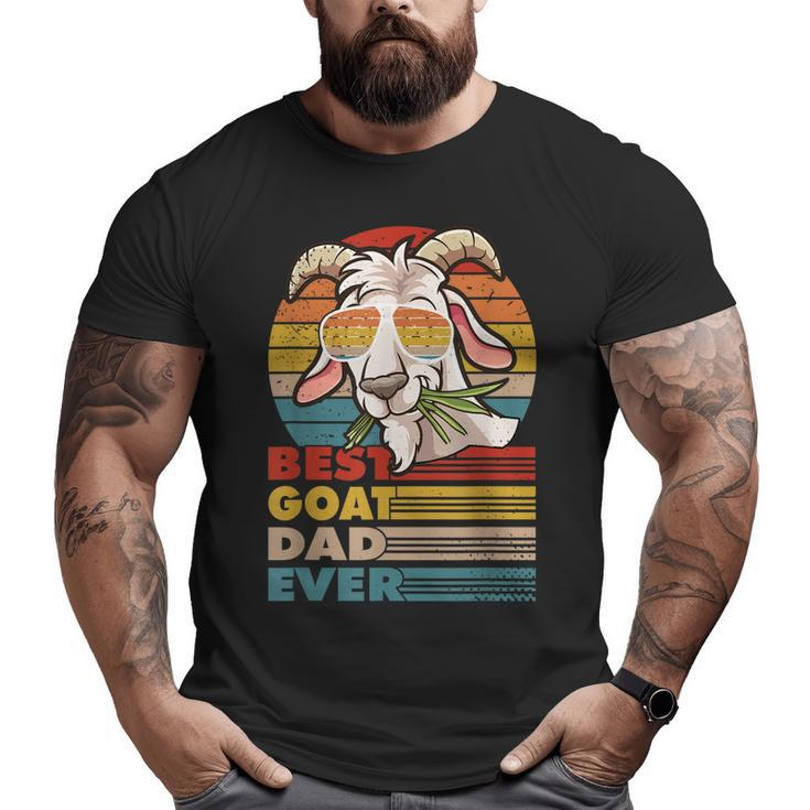 Best Goat Dad Ever For A Goats Outfits Fathersday Big and Tall Men T-shirt