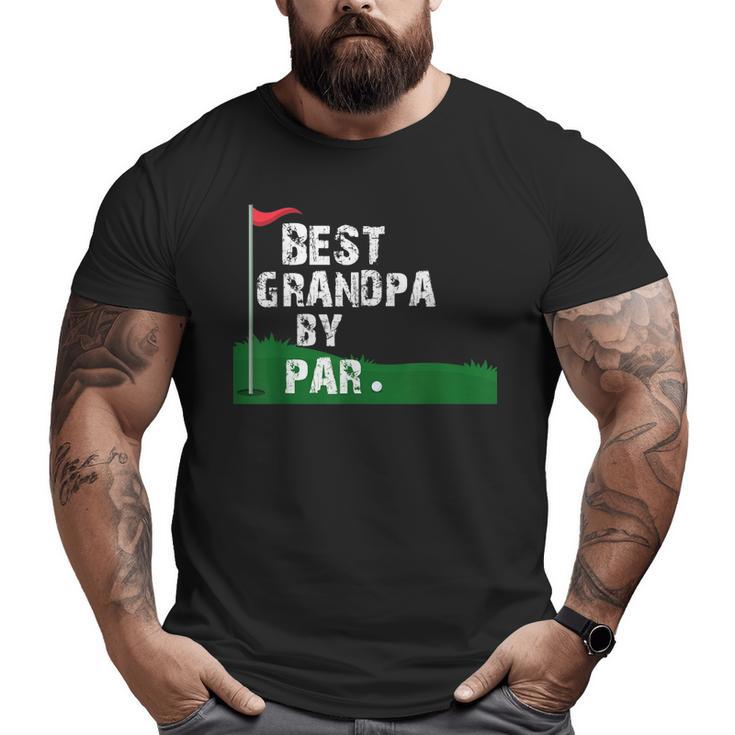 Best Grandpa By Par Fathers Day Big and Tall Men T-shirt