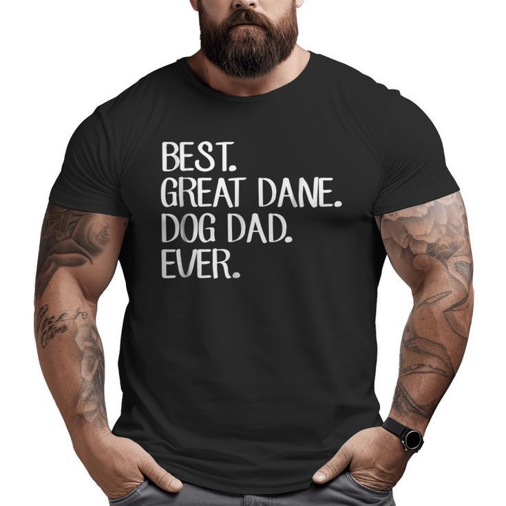 Best Great Dane Dog Dad Ever Big and Tall Men T-shirt