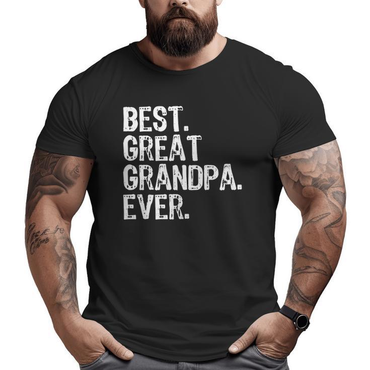 Best Great Grandpa Ever Grandparents Father's Day Big and Tall Men T-shirt