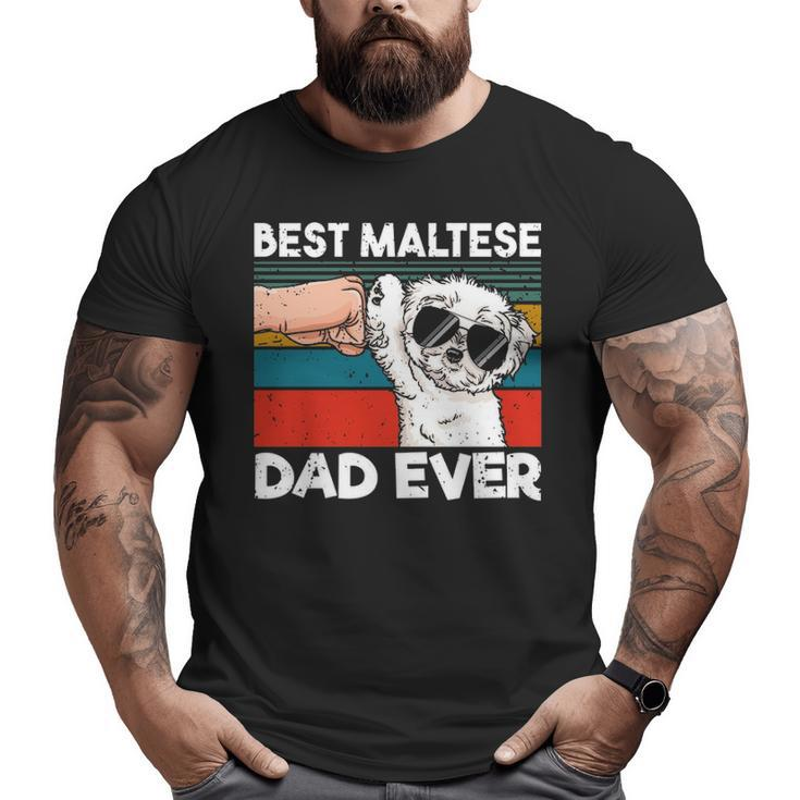 Best Maltese Dad Ever Ghetto Fist Dog Lover Big and Tall Men T-shirt