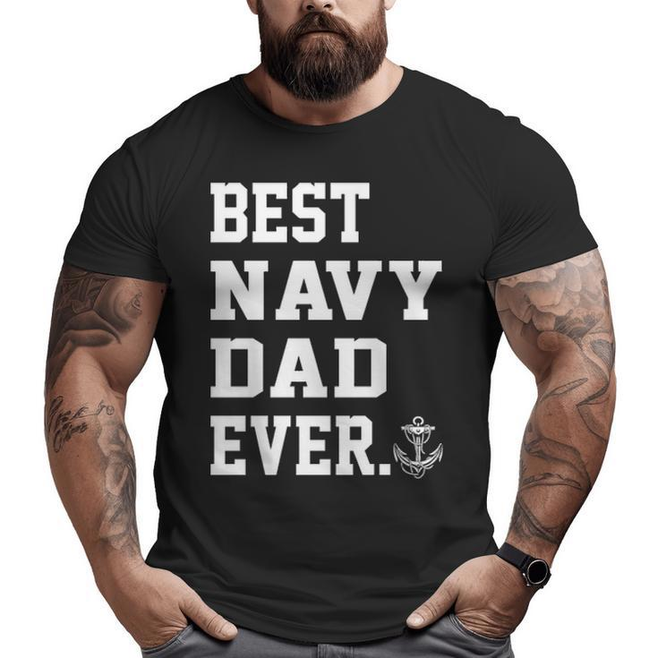 Best Navy Dad Ever Big and Tall Men T-shirt