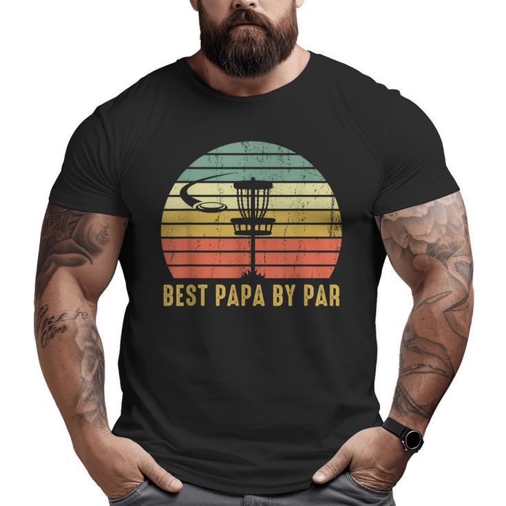 Best Papa By Par Disc Golf For Dad Father's Day Big and Tall Men T-shirt