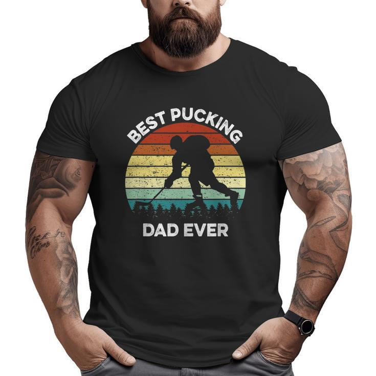 Best Pucking Dad Ever Fathers Day Hockey Pun Big and Tall Men T-shirt