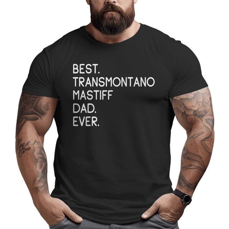 Best Transmontano Mastiff Dad Ever Cao De Gado Transmontano Big and Tall Men T-shirt