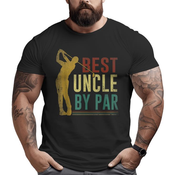 Best Uncle By Par Father's Day Golf  Grandpa  Big and Tall Men T-shirt