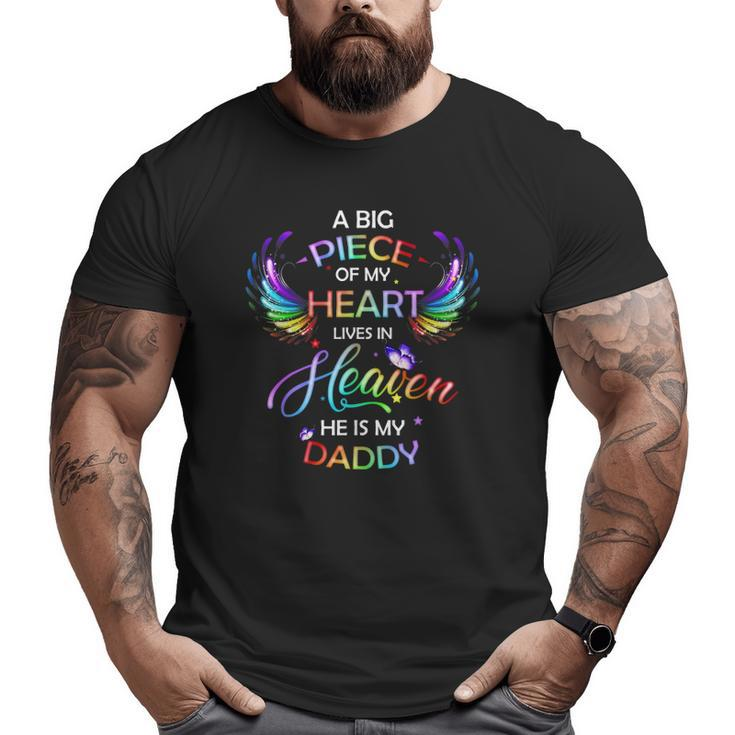 A Big Piece Of My Heart Lives In Heaven He Is My Daddy Father's Day Big and Tall Men T-shirt