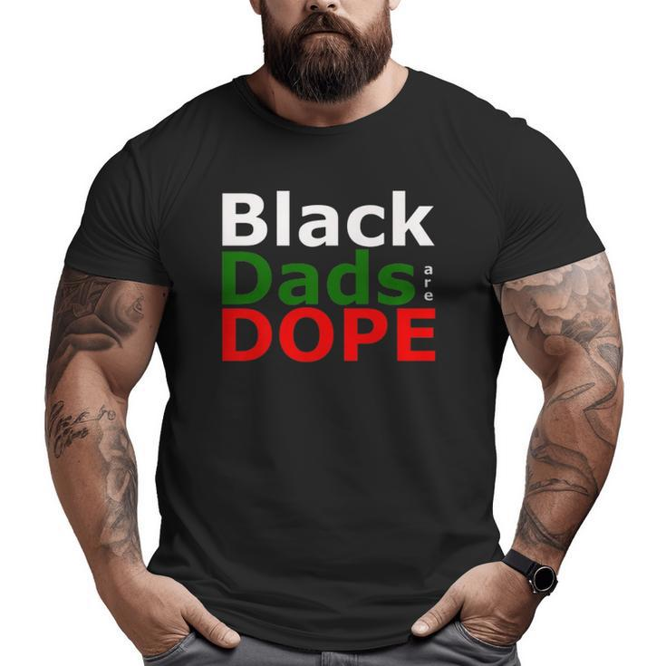 Black Dads Are Dope Big and Tall Men T-shirt