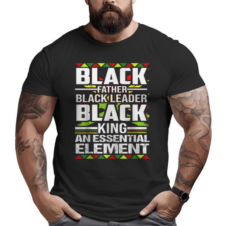 Black Father The Essential Element Father's Day Big and Tall Men T-shirt