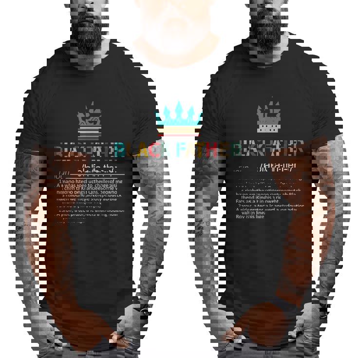 Black Father Noun Father's Day African American Black Father Big and Tall Men T-shirt