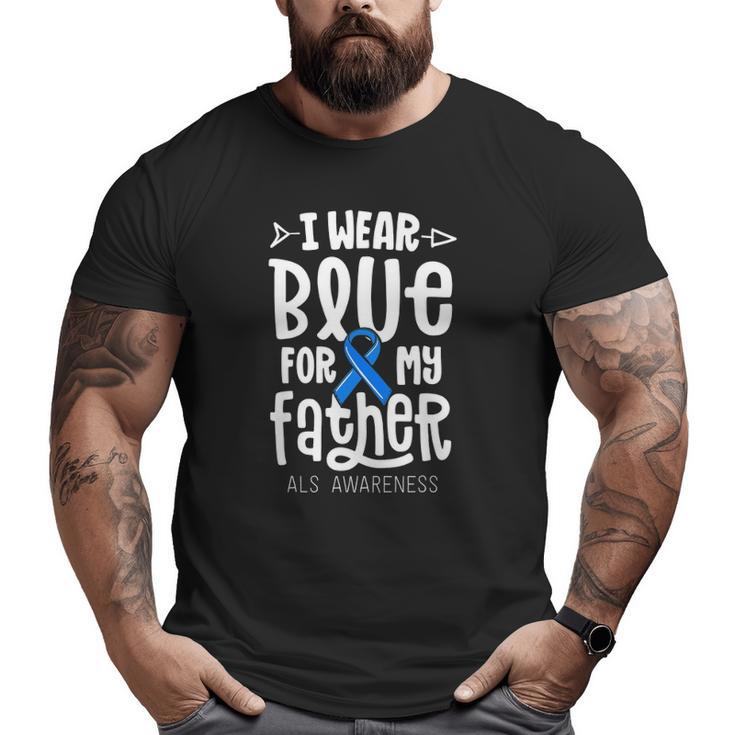 Blue Ribbon For Father Als Awareness Family Cure Big and Tall Men T-shirt