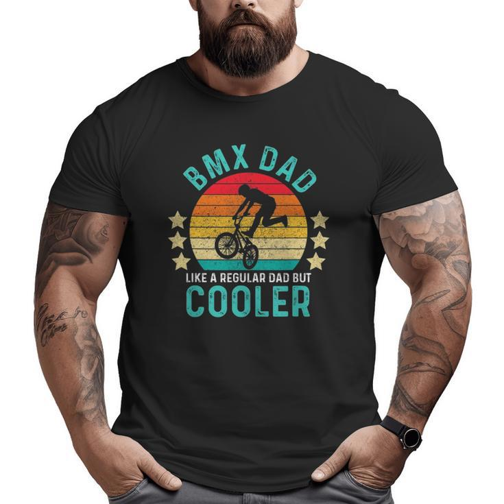 Bmx Dad Like A Regular Dad But Cooler Vintage Big and Tall Men T-shirt