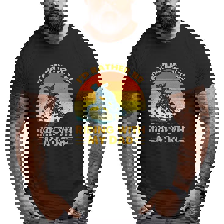 Bmx I'd Rather Be Riding With My Dad Big and Tall Men T-shirt