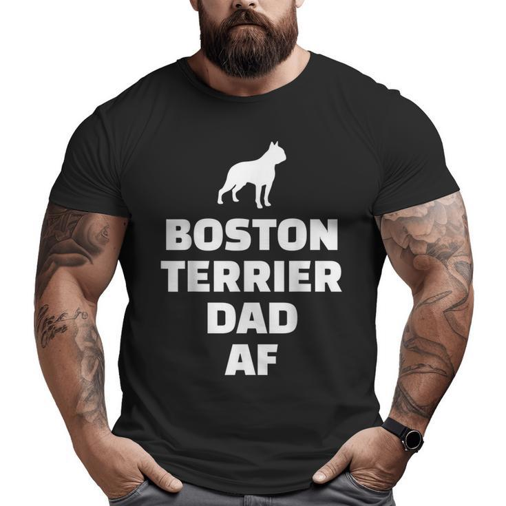 Boston Terrier Dad Af Big and Tall Men T-shirt