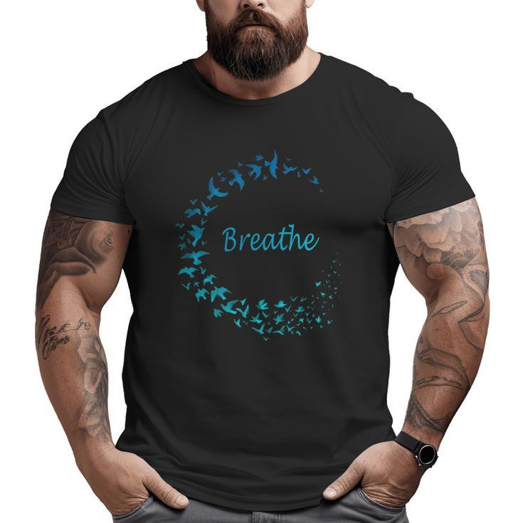 Breathe Gym Yoga Just Breathe Inhale Exhale Big and Tall Men T-shirt