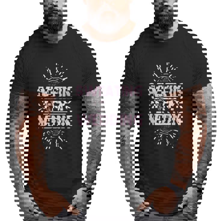 Bride Workout Sweating For My Wedding Big and Tall Men T-shirt