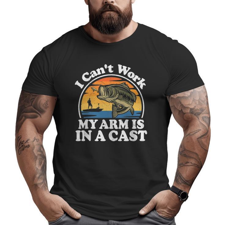 I Can't Work My Arm Is In A Cast Bass Fishing Dad Big and Tall Men T-shirt