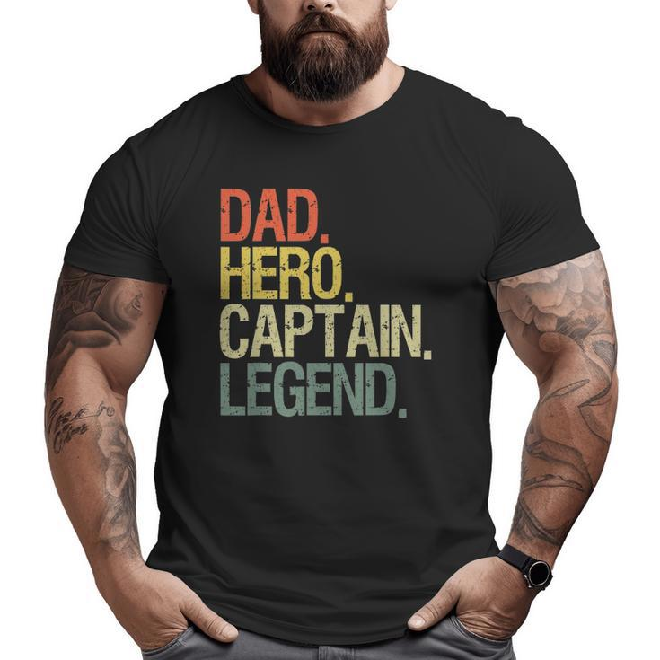 Captain Dad Boat Dad Hero Captain Legend Big and Tall Men T-shirt