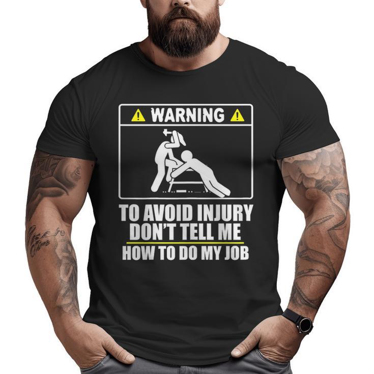 Carpenter  Don't Tell Me How To Do My Job Big and Tall Men T-shirt