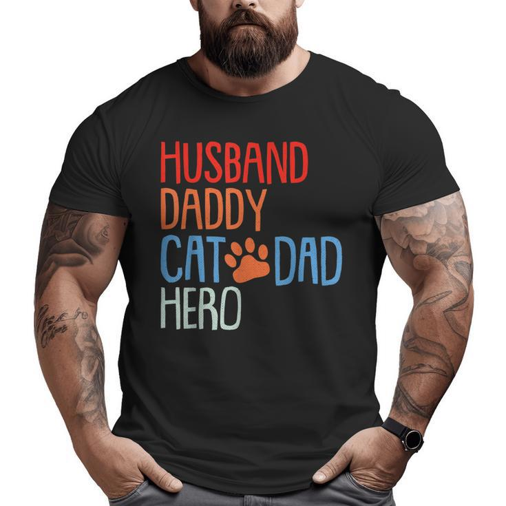 Cat Dad Fathers Day Husband Daddy Hero Papa Dada Pops Men Big and Tall Men T-shirt