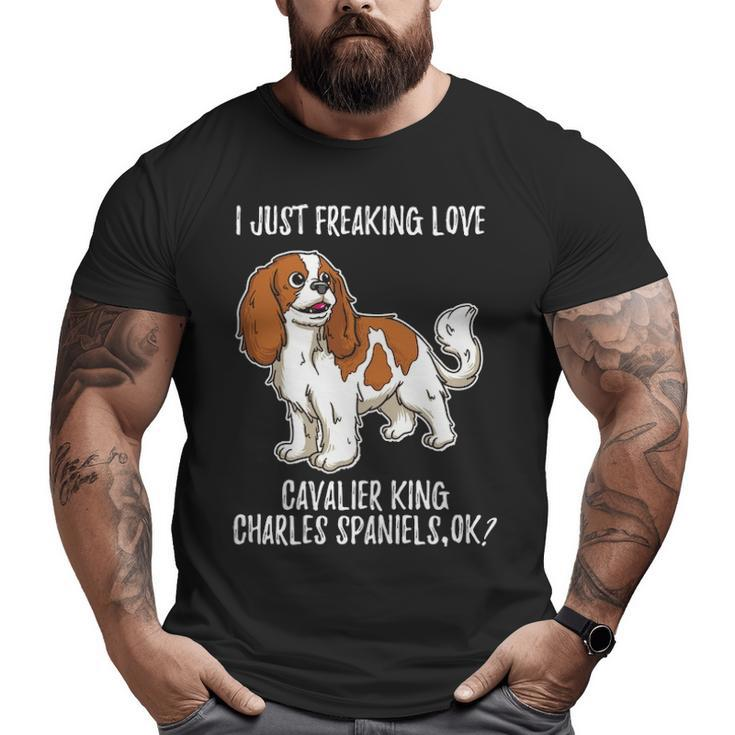 Cavalier King Charles Spaniel Ruby  I Just Love Big and Tall Men T-shirt