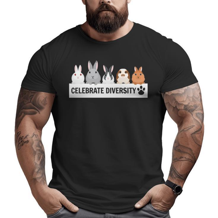Celebrate Diversity Pet Bunnies For Rabbit Lovers Big and Tall Men T-shirt