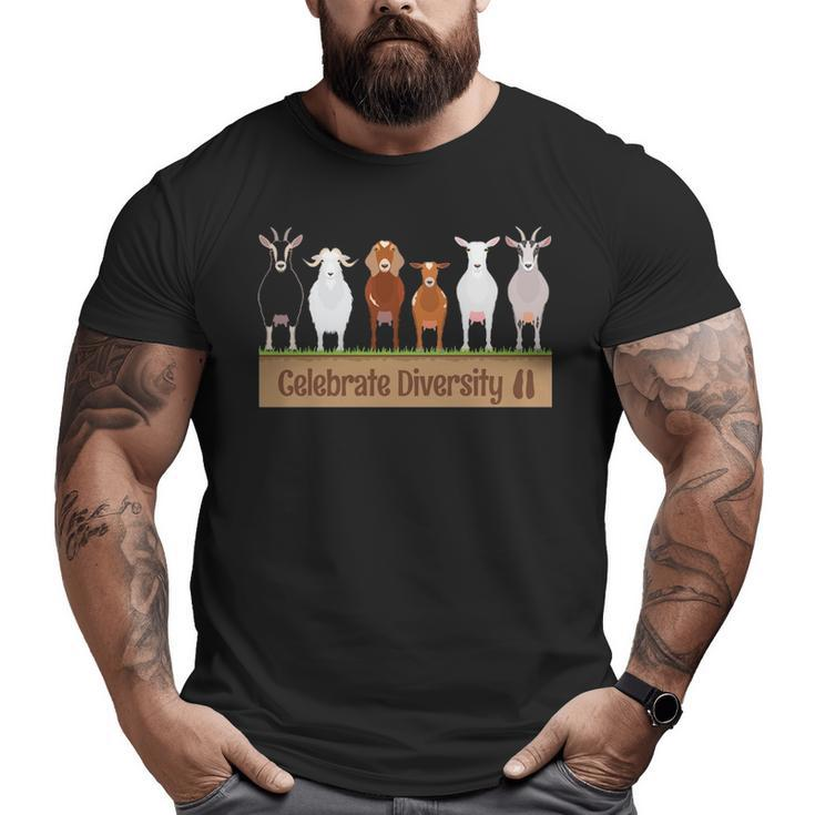 Celebrate Diversity Pet Goats  For Goat Lovers Big and Tall Men T-shirt