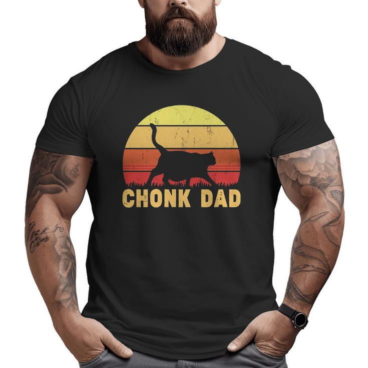 Chonk Dad Fat Cat Dad Meme For Cat Dads Big and Tall Men T-shirt