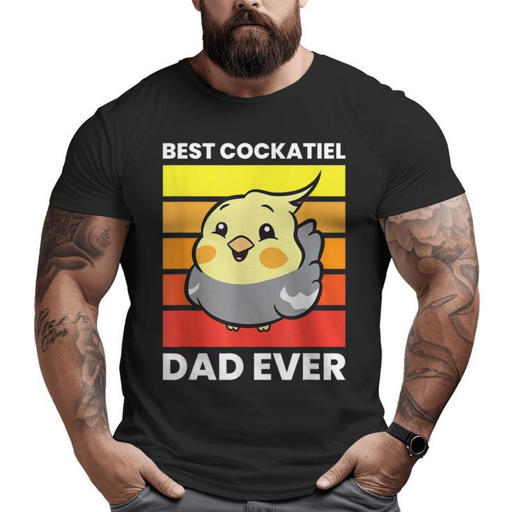 Cockatiel Papa Best Cockatiel Dad Ever Love Cockatiels Big and Tall Men T-shirt