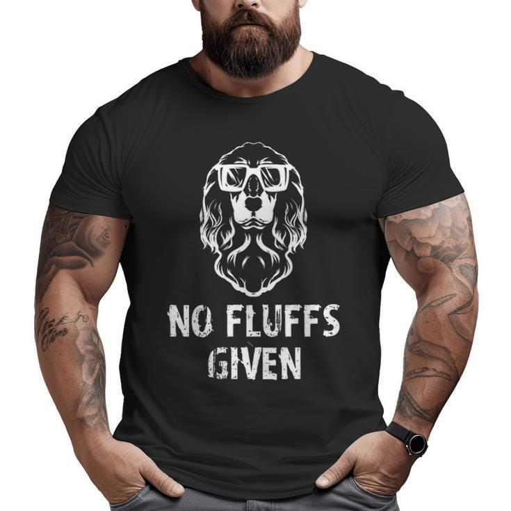 Cocker Spaniel No Fluffs Given Dog Lover Big and Tall Men T-shirt