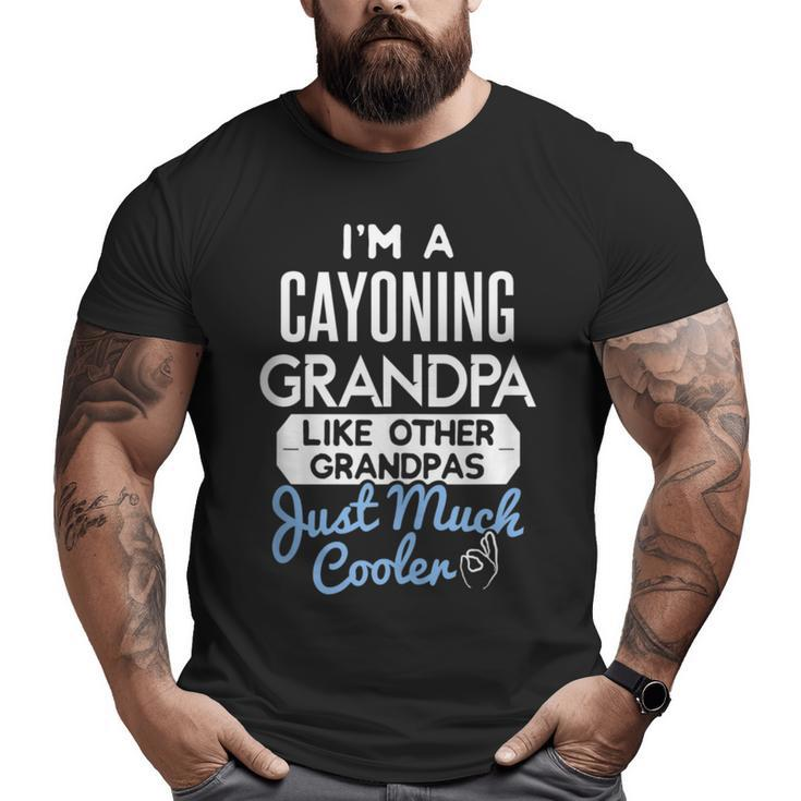 Cool Fathers Day Cayoning Grandpa Big and Tall Men T-shirt