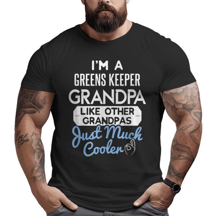Cool Fathers Day Greens Keeper Grandpa Big and Tall Men T-shirt
