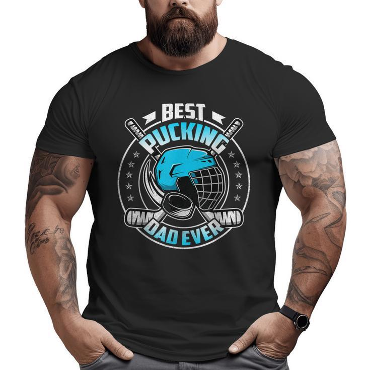 Cool Hockey Dad  Best Pucking Dad Ever Sports Big and Tall Men T-shirt