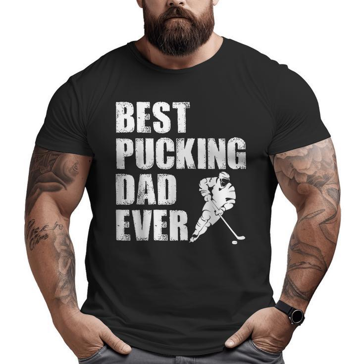 Cool Hockey Dad  Best Pucking Dad Ever Sports Gag Big and Tall Men T-shirt