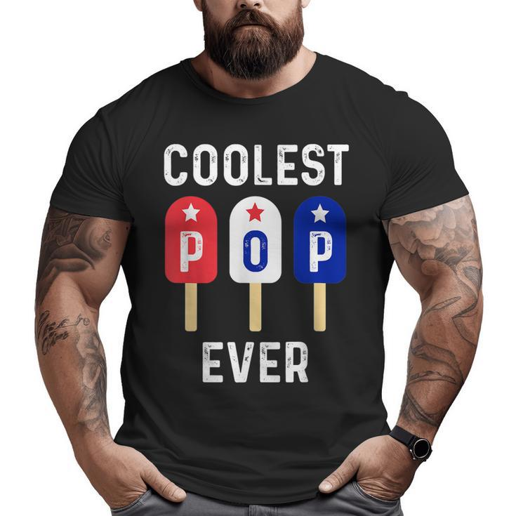 Coolest Pop Ever Popsicle Men Best Dad Ever Cool Fathers Day Big and Tall Men T-shirt