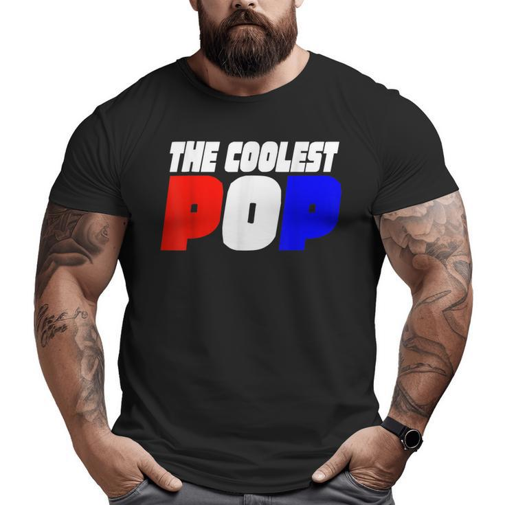 The Coolest Pop Popsicle 4Th Of July Father Dad Big and Tall Men T-shirt
