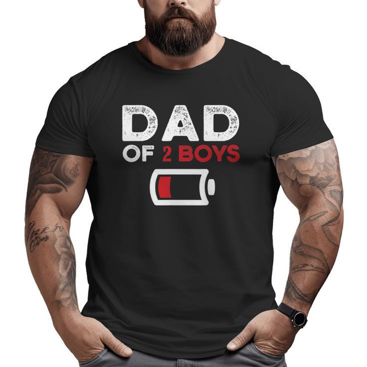 Dad Of 2 Boys Father's Day Big and Tall Men T-shirt