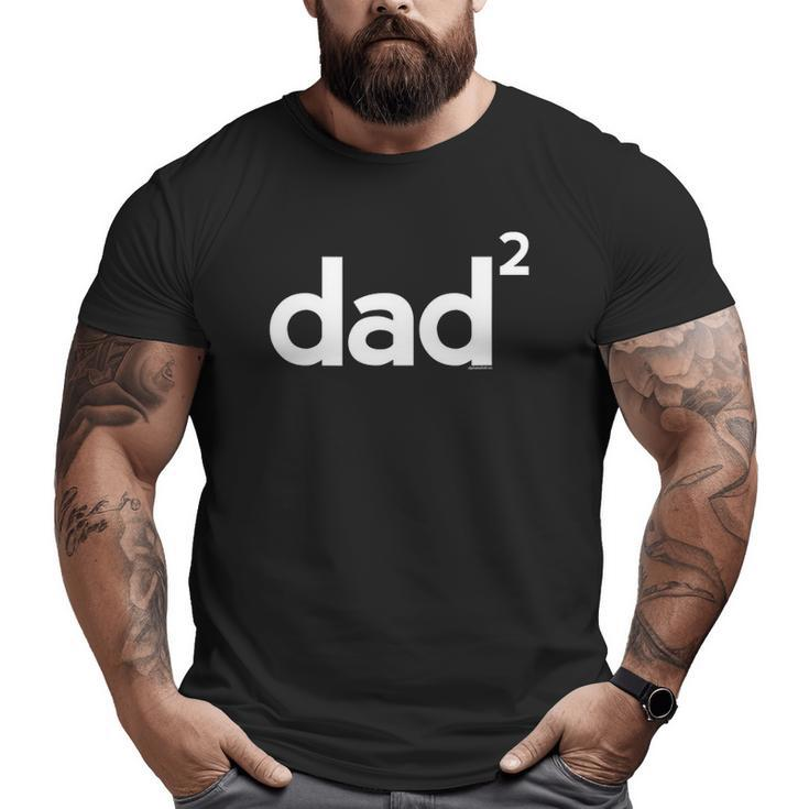 Dad For Dad Dad Of 2 Two Father's Day Math Big and Tall Men T-shirt
