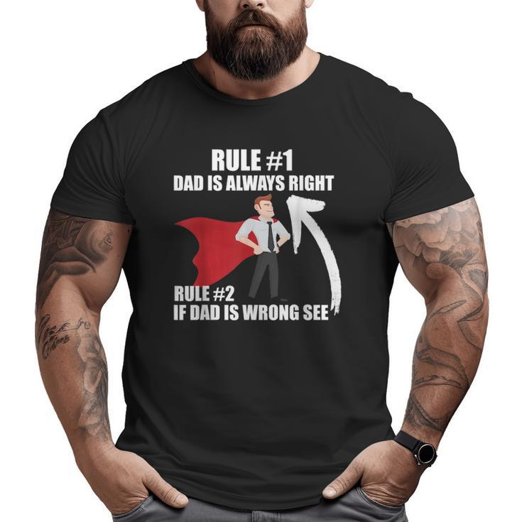 Dad Is Always Right  Big and Tall Men T-shirt