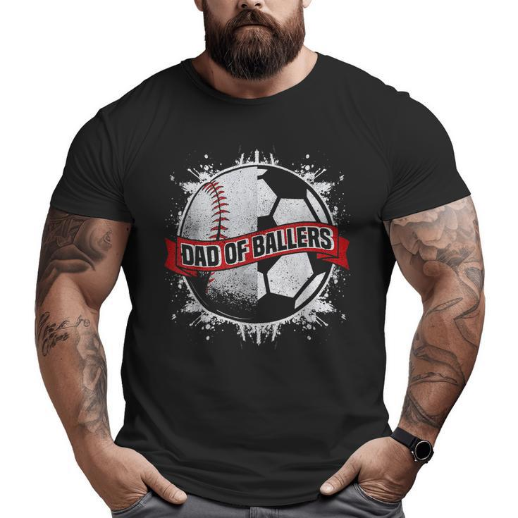 Dad Of Both Baseball Soccer Dad Of Ballers Father's Day Men Big and Tall Men T-shirt