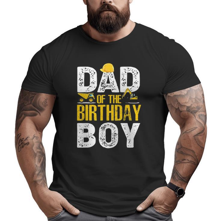 Dad Of The Bday Boy Construction Bday Party Hat Men Big and Tall Men T-shirt