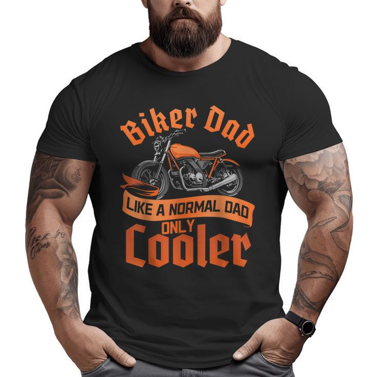 Dad Biker Father's Day Motorcycle Rider Motorcyclist Papa Big and Tall Men T-shirt