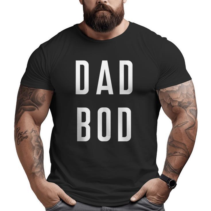 Dad Bod Father's Day Daddy Gym Yoga Workout Belly New Papa Big and Tall Men T-shirt