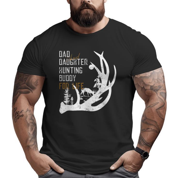 Dad And Daughter Hunting Buddy For Life Tee For Hunters Big and Tall Men T-shirt