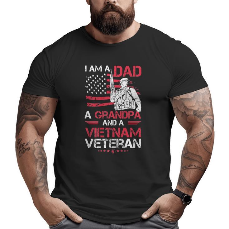 I Am A Dad A Grandpa And A Vietnam Veteran For Grandpas Big and Tall Men T-shirt